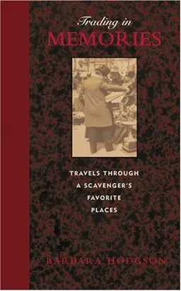 Trading in Memories: Travels Through a Scavenger's Favorite Places