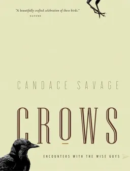 עטיפת הספר Crows: Encounters with the Wise Guys of the Avian World (Greystone Nature) מאת Candace Savage