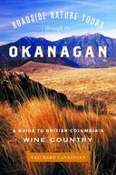 Roadside Nature Tours through the Okanagan: A Guide to British Columbia's Wine Country