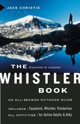 עטיפת הספר The Whistler Book: An All-Season Outdoor Guide מאת Jack Christie