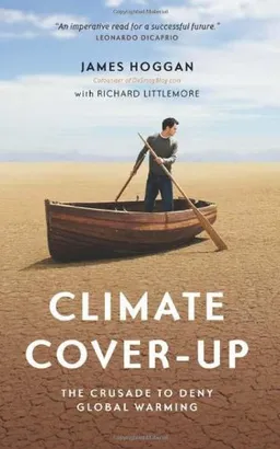 עטיפת הספר Climate Cover-Up: The Crusade to Deny Global Warming מאת James Hoggan