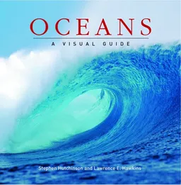 Oceans: A Visual Guide (Visual Guides)