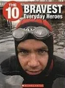 The 10 Bravest Everyday Heroes