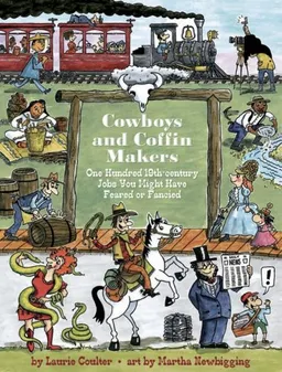 Cowboys and Coffin-Makers: One Hundred 19th-century Jobs You Might Have Feared or Fancied (Jobs in History)