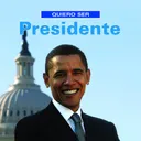 Quiero ser presidente (Spanish Edition)