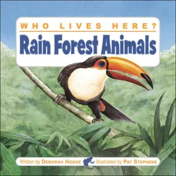 Who Lives Here? Rain Forest Animals