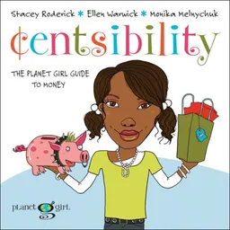 Centsibility: The Planet Girl Guide to Money