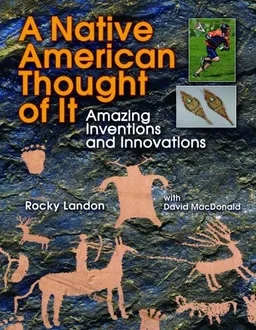 A Native American Thought of It: Amazing Inventions and Innovations (We Thought of It)