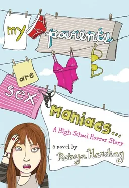 My Parents are Sex Maniacs: A High School Horror Story