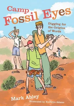 Camp Fossil Eyes: Digging for the Origins of Words