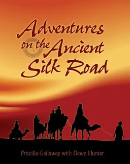 Adventures on the Ancient Silk Road