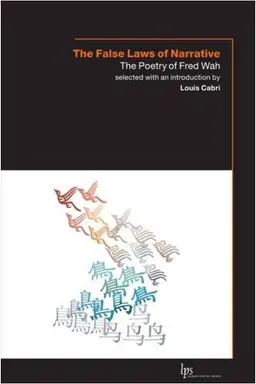 False Laws of Narrative, The: The Poetry of Fred Wah (Laurier Poetry)