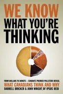 We Know What You're Thinking: From Dollars to Donuts -- Canada's Premier Polls Reveal What Canadians Think
