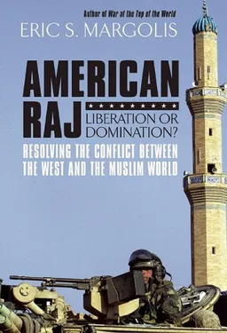 American Raj: Liberation or Domination?: Resolving the Conflict Between the West and the Muslim World
