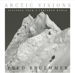 Arctic Visions: Pictures from a Vanished World