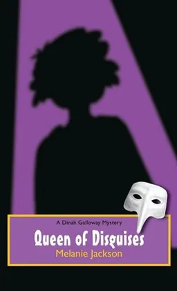 Queen of Disguises: A Dinah Galloway Mystery (Dinah Galloway Mysteries)