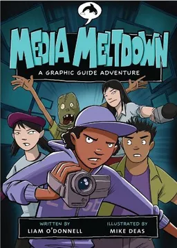 Media Meltdown: A Graphic Guide Adventure (Graphic Guide Adventures)