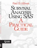 Survival Analysis Using SAS: A Practical Guide