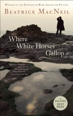Where White Horses Gallop (Globe and Mail Best Books)