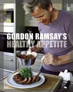 עטיפת הספר Gordon Ramsay's Healthy Appetite מאת Gordon Ramsay