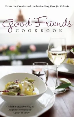 Good Friends Cookbook (Fare for Friends Foundation)