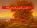 Walking with Henry: Based on the Life and Works of Henry David Thoreau