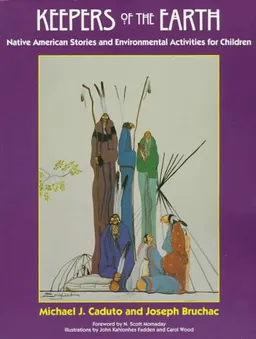 עטיפת הספר Keepers of the Earth: Native American Stories and Environmental Activities for Children מאת Joseph Bruchac