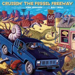 עטיפת הספר Cruisin' the Fossil Freeway: An Epoch Tale of a Scientist and an Artist on the Ultimate 5,000-Mile Paleo Road Trip מאת Kirk Johnson