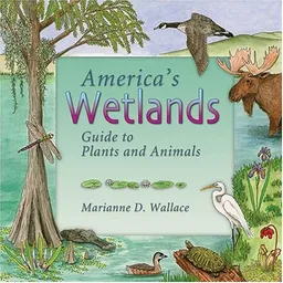 עטיפת הספר America's Wetlands: Guide to Plants and Animals (America's Ecosystems) מאת Marianne D. Wallace