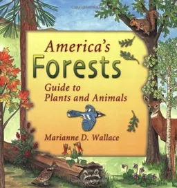 עטיפת הספר America's Forests: Guide to Plants and Animals (America's Ecosystems) מאת Marianne D. Wallace