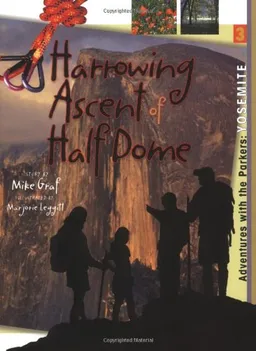 Yosemite: Harrowing Ascent of Half Dome (Adventures With the Parkers)
