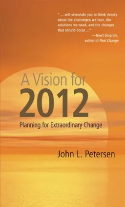 עטיפת הספר A Vision for 2012: Planning for Extraordinary Change מאת John L. Petersen
