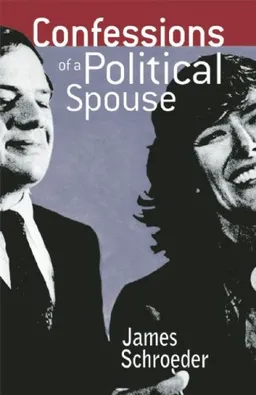 עטיפת הספר Confessions of a Political Spouse מאת James Schroeder