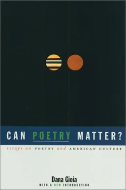 Can Poetry Matter?: Essays on Poetry and American Culture