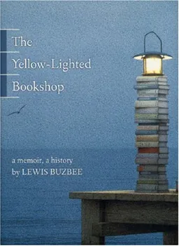 The Yellow-Lighted Bookshop: A Memoir, a History