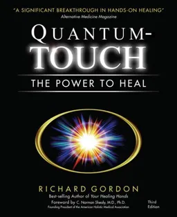 עטיפת הספר Quantum-Touch: The Power to Heal (Third Edition) מאת Richard Gordon