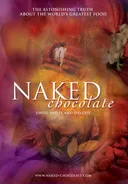Naked Chocolate: The Astonishing Truth About the World's Greatest Food