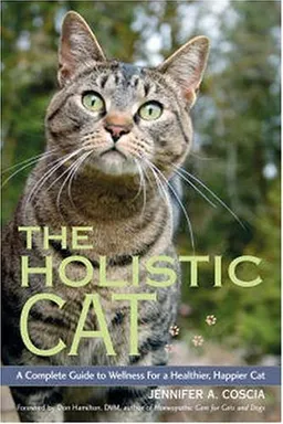 עטיפת הספר The Holistic Cat: A Complete Guide to Wellness for a Healthier, Happier Cat מאת Jennifer A. Coscia