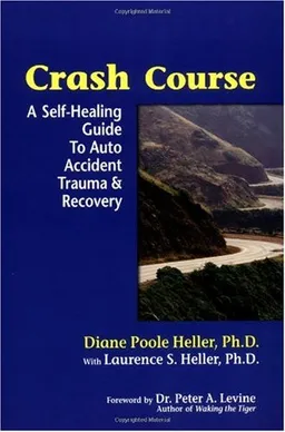 עטיפת הספר Crash Course: A Self-Healing Guide to Auto Accident Trauma and Recovery מאת Diane Heller