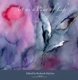 עטיפת הספר Art as a Way of Life מאת Roderick MacIver