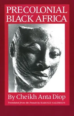 עטיפת הספר Precolonial Black Africa מאת Cheikh Anta Diop