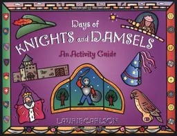 עטיפת הספר Days of Knights and Damsels: An Activity Guide (A Kid's Guide series) מאת Laurie Carlson