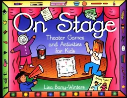 עטיפת הספר On Stage: Theater Games and Activities for Kids מאת Lisa Bany-Winters