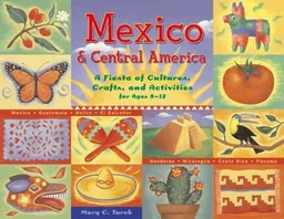 עטיפת הספר Mexico & Central America: A Fiesta of Cultures, Crafts, and Activities for Ages 8-12 מאת Mary C. Turck
