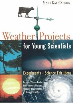 עטיפת הספר Weather Projects for Young Scientists: Experiments and Science Fair Ideas מאת Mary Kay Carson