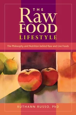עטיפת הספר The Raw Food Lifestyle: The Philosophy and Nutrition Behind Raw and Live Foods מאת Ruthann Russo