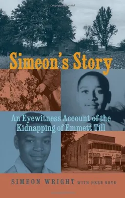 עטיפת הספר Simeon's Story: An Eyewitness Account of the Kidnapping of Emmett Till מאת Simeon Wright