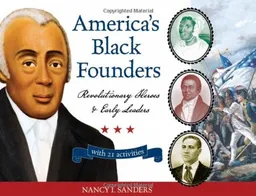 עטיפת הספר America's Black Founders: Revolutionary Heroes & Early Leaders with 21 Activities (For Kids series) מאת Nancy I. Sanders