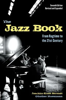 עטיפת הספר The Jazz Book: From Ragtime to the 21st Century מאת Joachim-Ernst Berendt