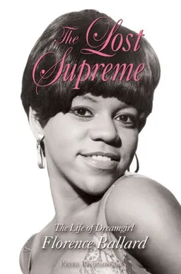 עטיפת הספר The Lost Supreme: The Life of Dreamgirl Florence Ballard מאת Peter Benjaminson